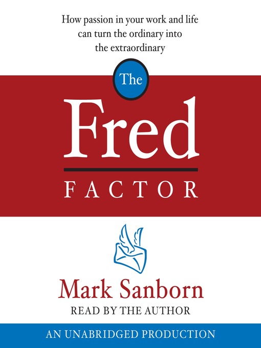Title details for The Fred Factor by Mark Sanborn - Available